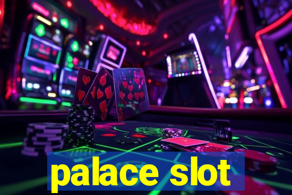 palace slot