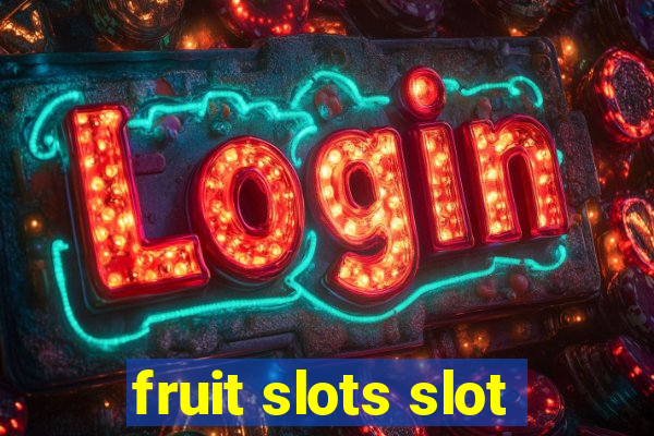 fruit slots slot