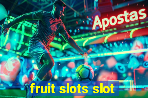 fruit slots slot