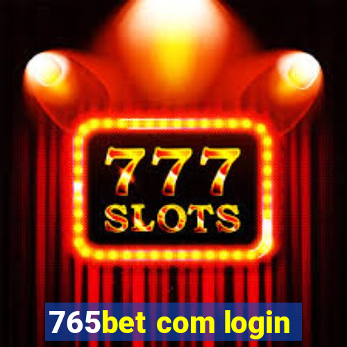 765bet com login