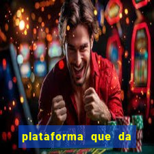 plataforma que da dinheiro para jogar