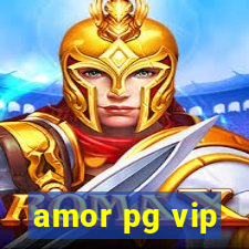 amor pg vip