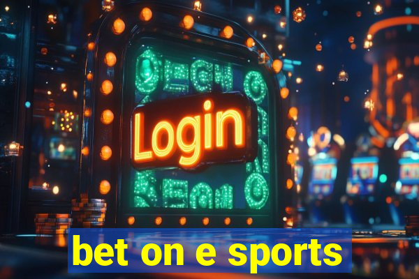 bet on e sports