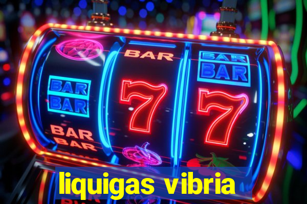 liquigas vibria