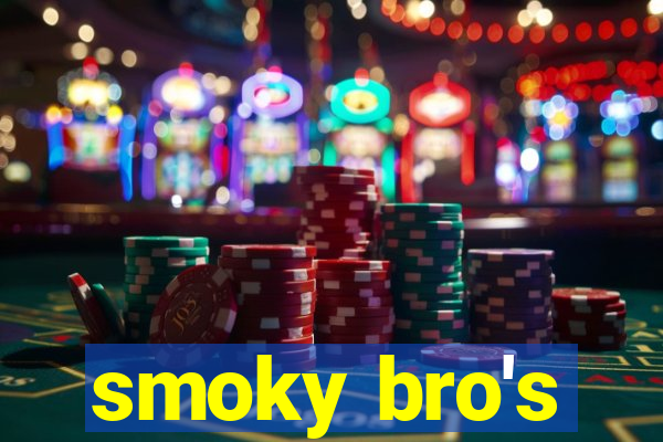 smoky bro's