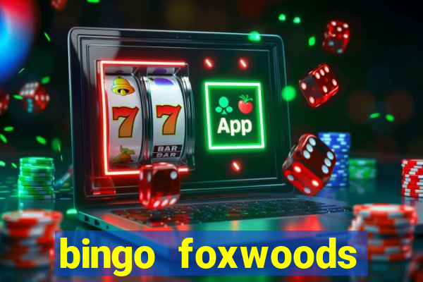 bingo foxwoods january 2018