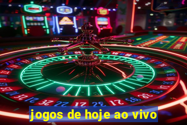 jogos de hoje ao vivo