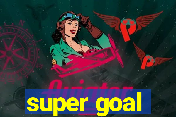 super goal