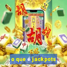 o que é jackpots