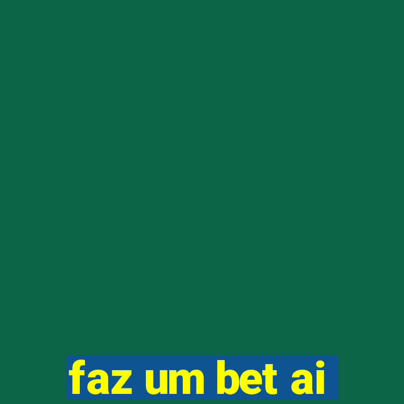 faz um bet ai