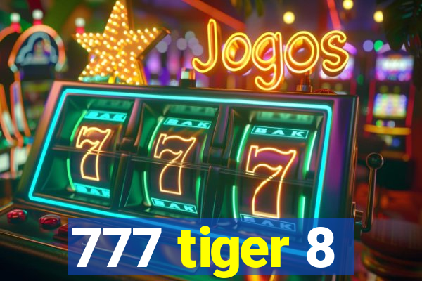 777 tiger 8