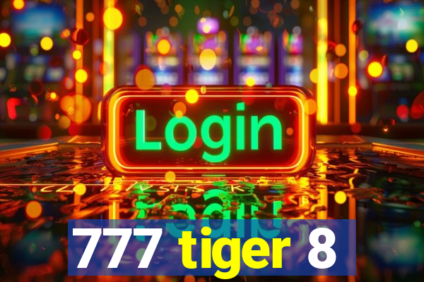 777 tiger 8