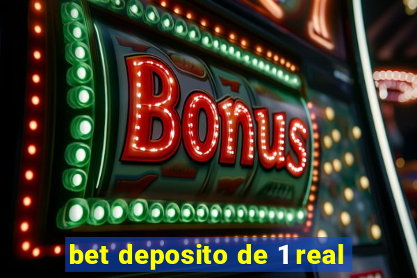 bet deposito de 1 real