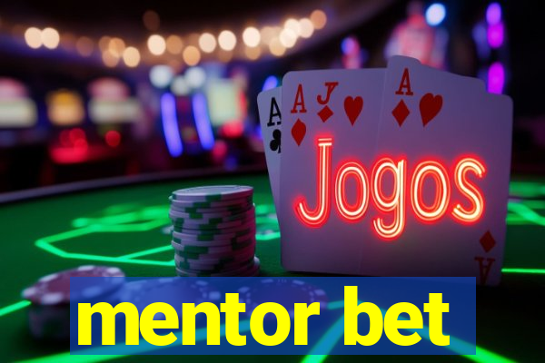 mentor bet