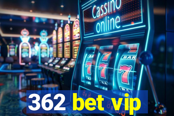 362 bet vip