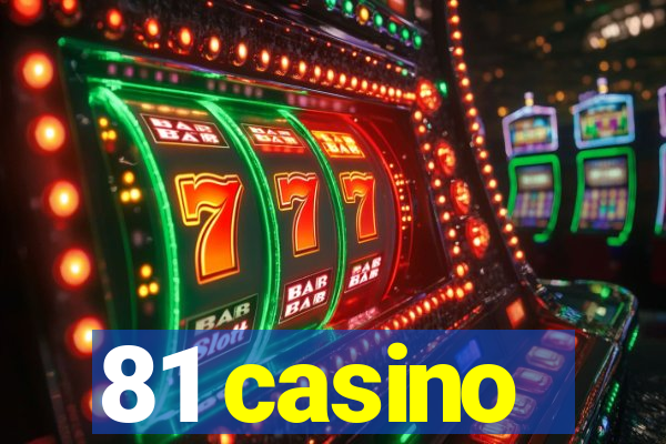 81 casino