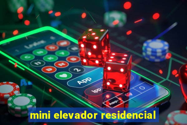 mini elevador residencial