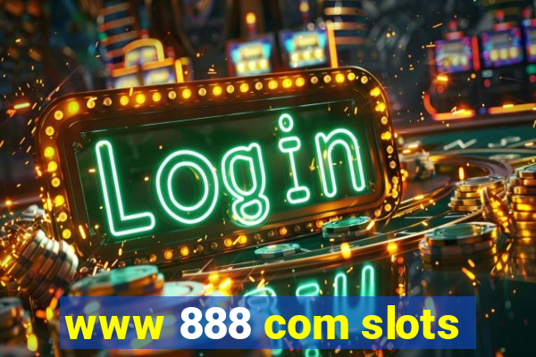 www 888 com slots