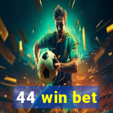 44 win bet