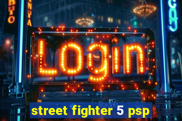 street fighter 5 psp