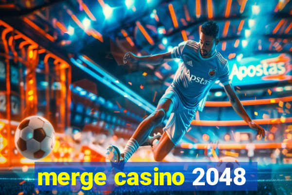 merge casino 2048