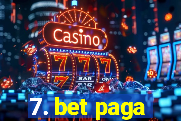 7. bet paga