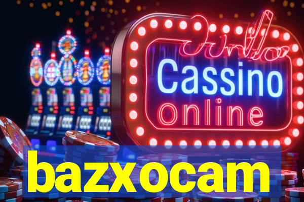 bazxocam