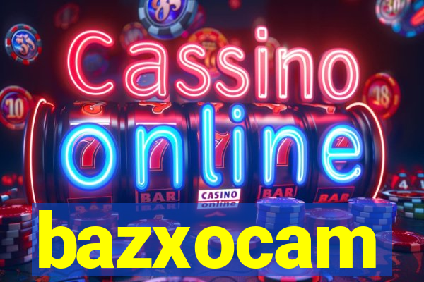 bazxocam