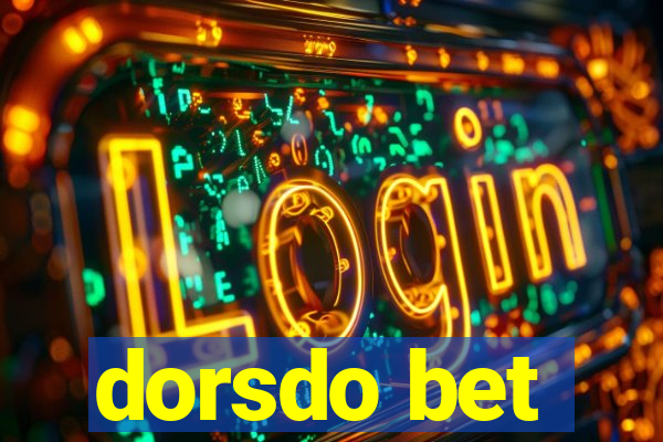 dorsdo bet