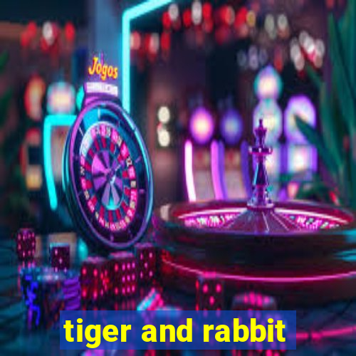 tiger and rabbit