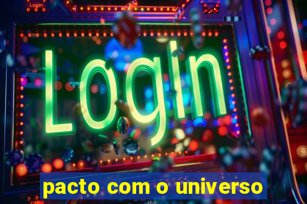 pacto com o universo