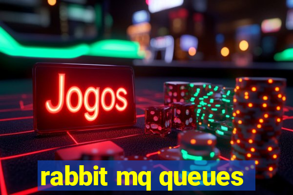 rabbit mq queues