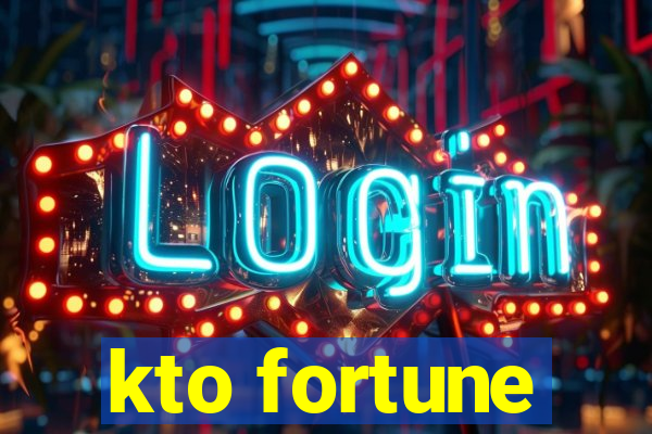 kto fortune