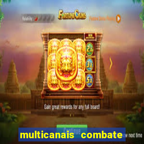 multicanais combate ao vivo