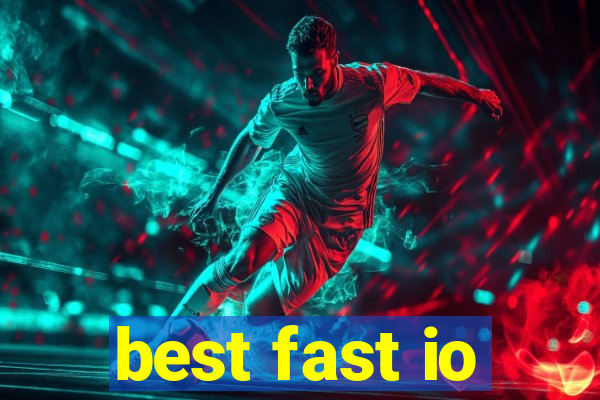 best fast io