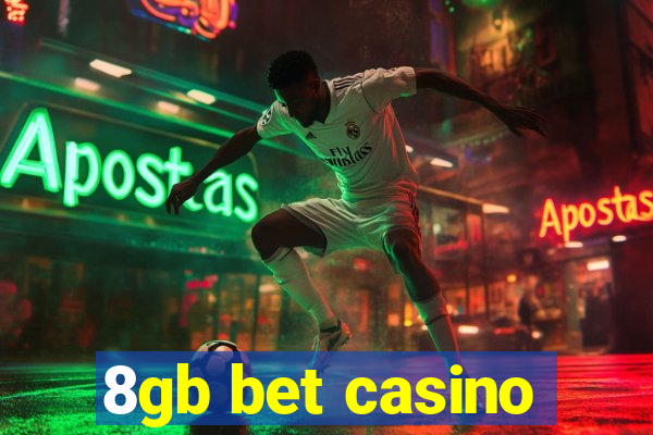 8gb bet casino