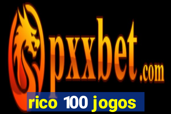 rico 100 jogos