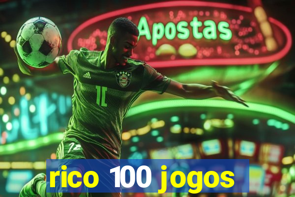 rico 100 jogos