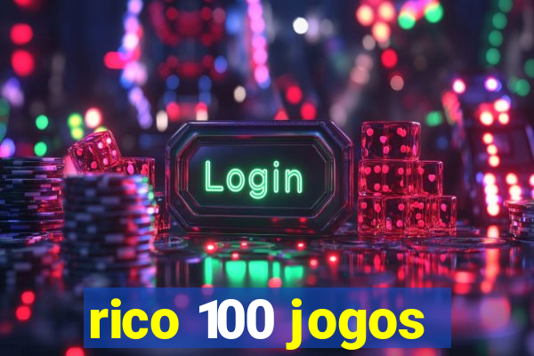 rico 100 jogos