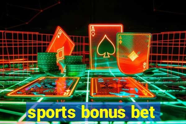 sports bonus bet