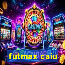 futmax caiu