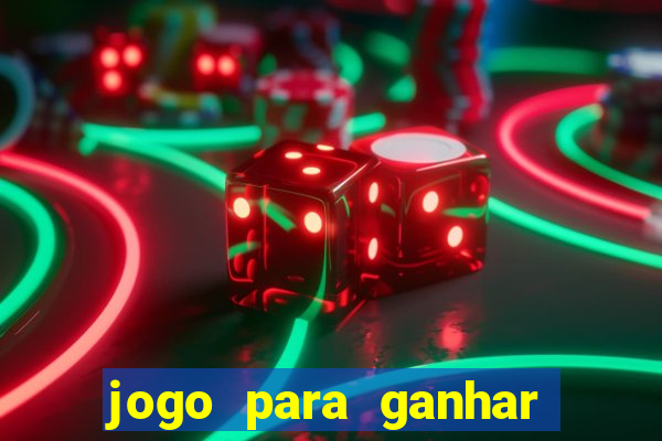 jogo para ganhar dinheiro de verdade sem depositar