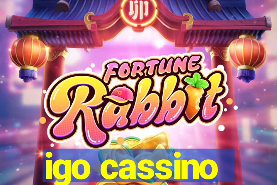 igo cassino