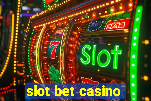 slot bet casino