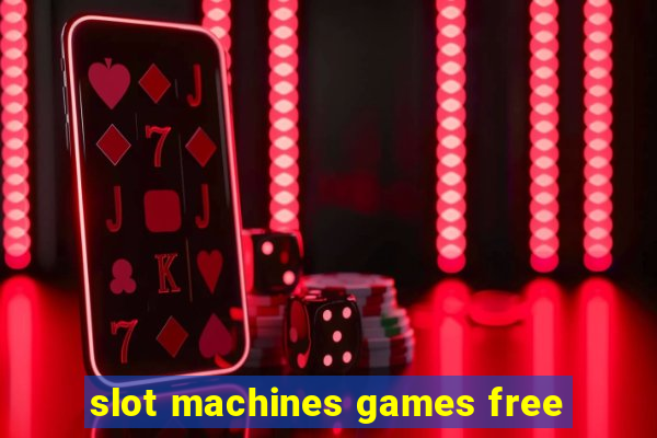 slot machines games free