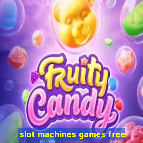 slot machines games free