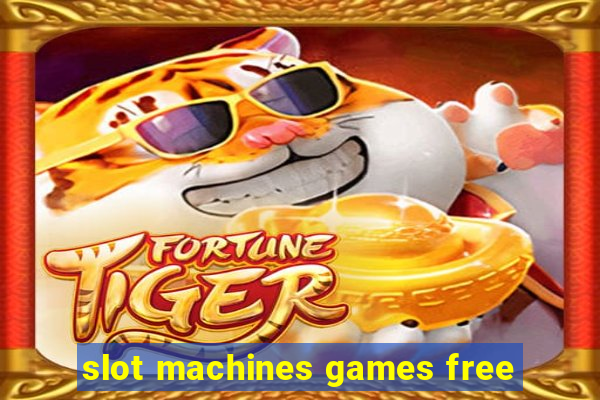 slot machines games free