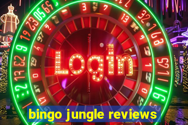 bingo jungle reviews