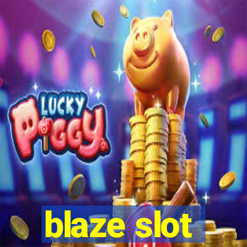 blaze slot