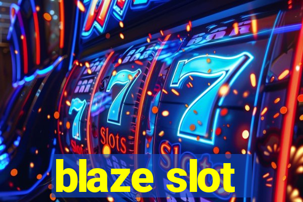 blaze slot